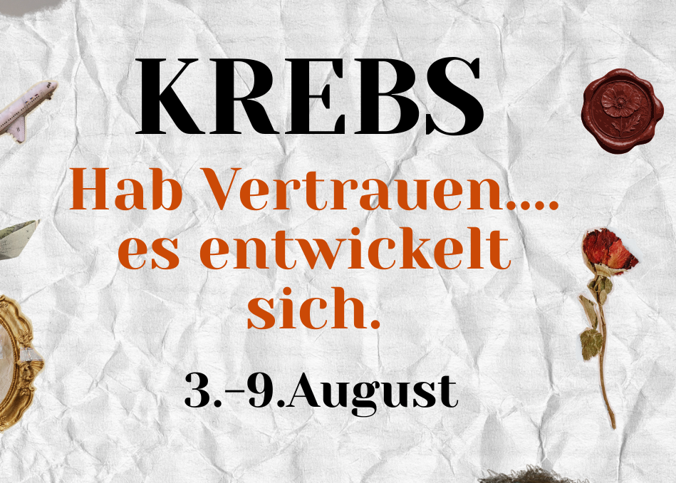 Krebs 3.-9. August Wochenbotschaft