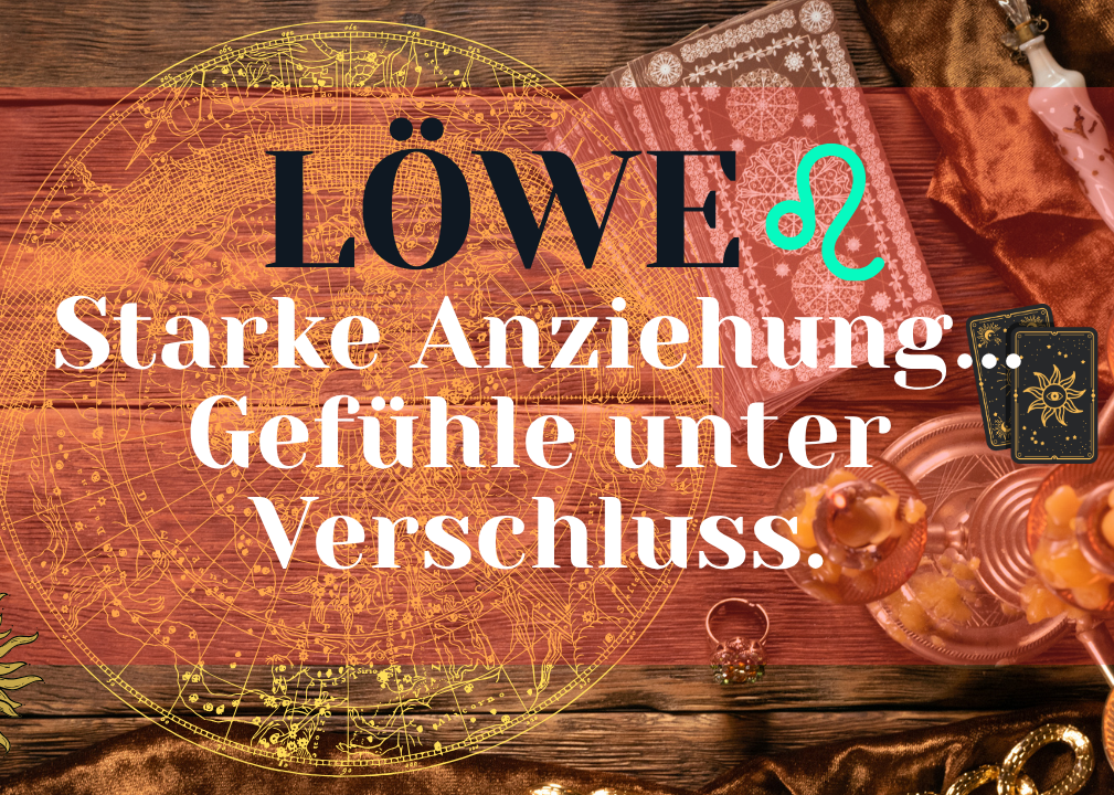Löwe 26.Oktober-1.November Wochenbotschaft