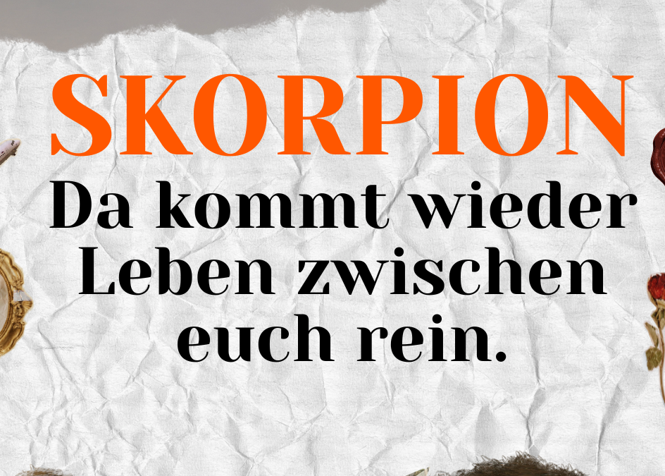 Skorpion 21.-27. September Wochenbotschaft