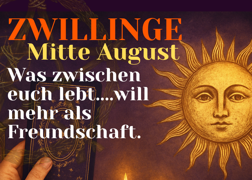 Zwillinge Mitte August