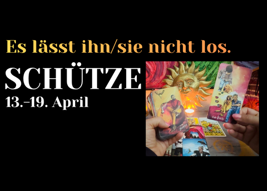 Schütze 13.-19. April Wochenbotschaft