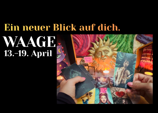 Waage 13.-19. April Wochenbotschaft