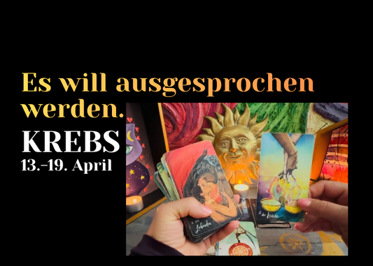 Krebs 13.-19. April Wochenbotschaft