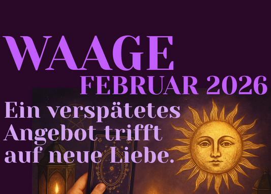 Waage Februar Monatslegung