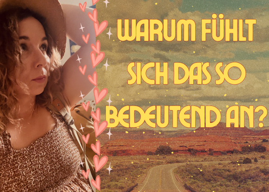 Warum fühlt sich das so bedeutend an?