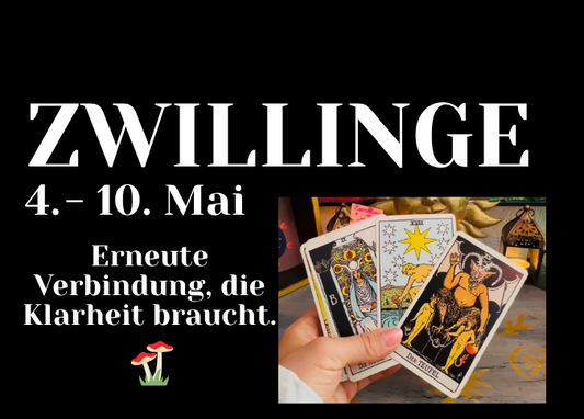 Zwillinge 4.-10. Mai Wochenenergie