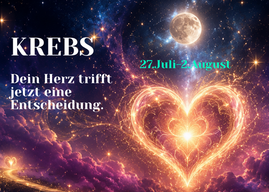 Krebs 27.Juli - 2.August Wochenbotschaft