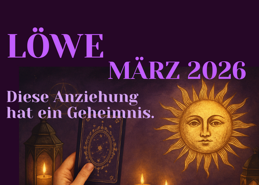 Löwe März Monatslegung