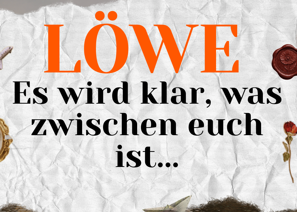 Löwe 21.-27. September Wochenbotschaft