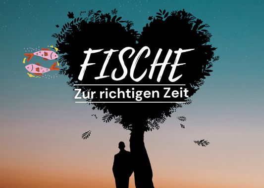 Fische 11.-17. Mai Wochenbotschaft