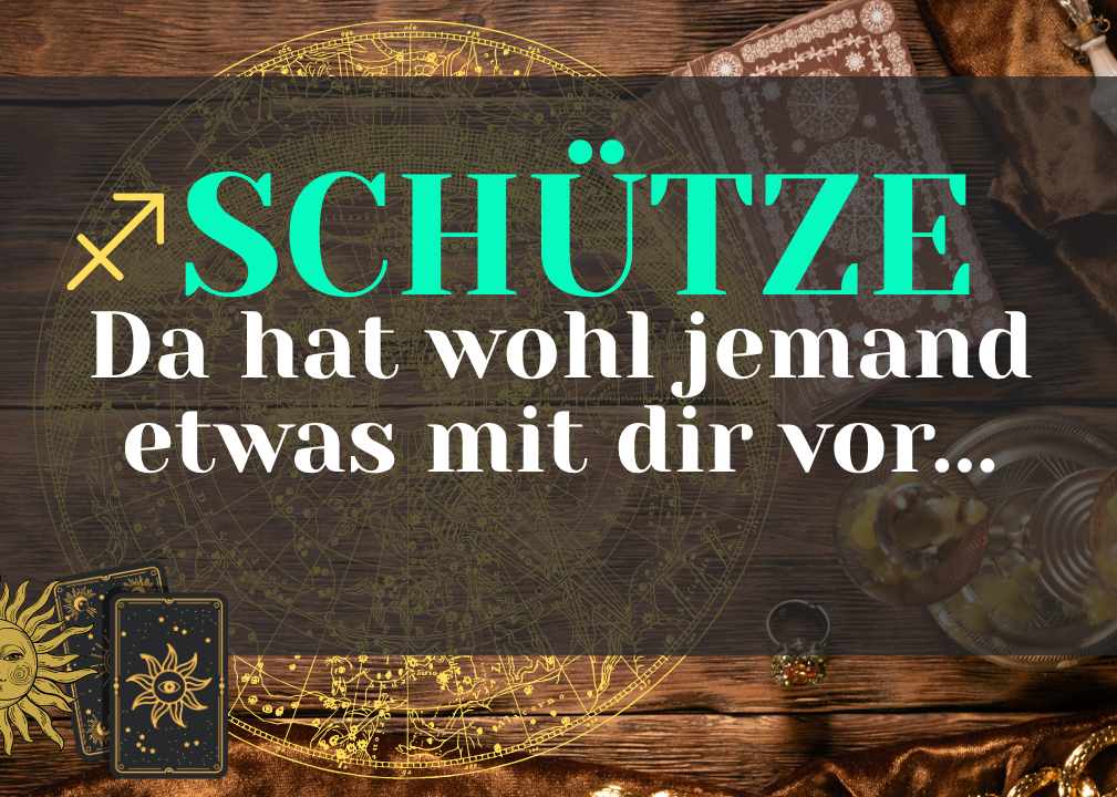Schütze 26.Oktober-1.November Wochenbotschaft