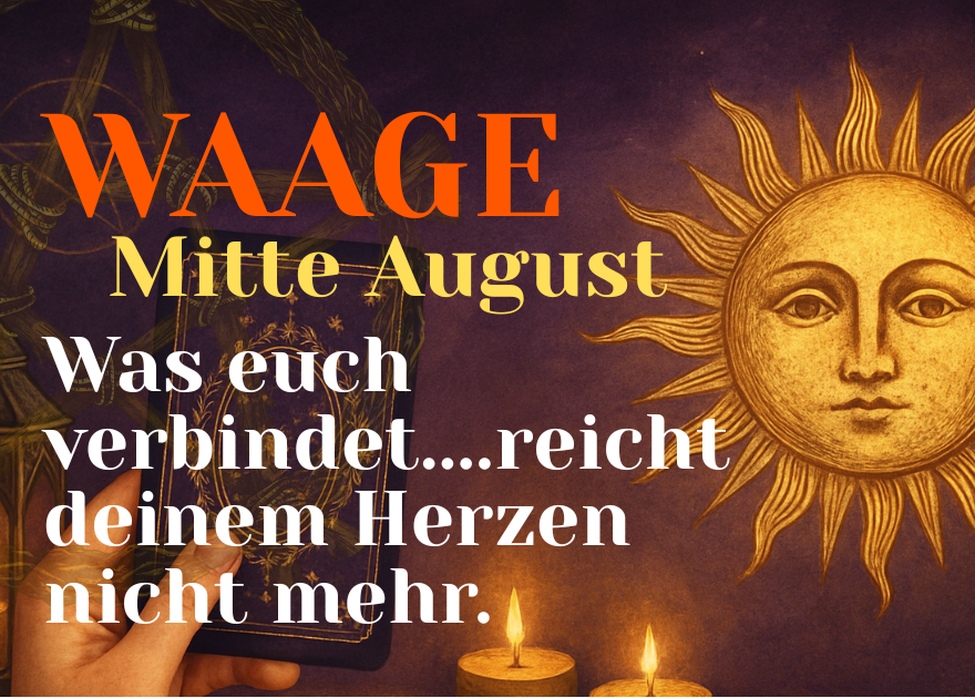 Waage Mitte August