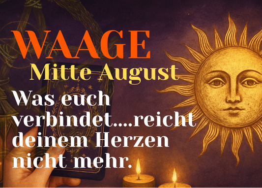 Waage Mitte August